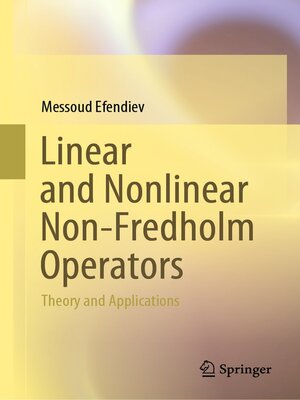 cover image of Linear and Nonlinear Non-Fredholm Operators